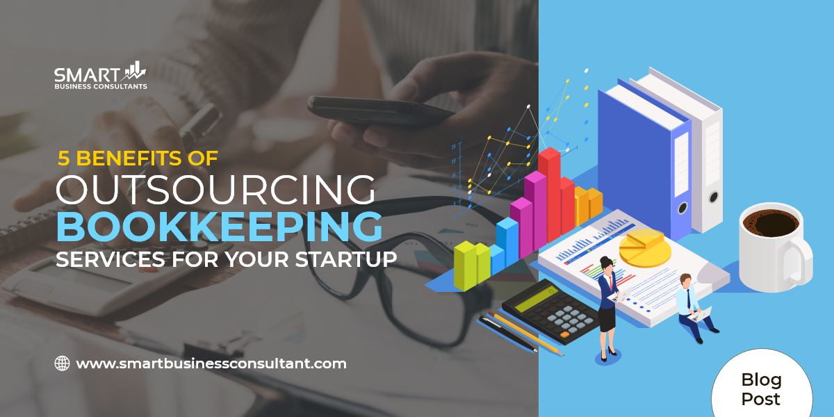 5 Benefits Of Outsourcing Bookkeeping Services For Your Startup