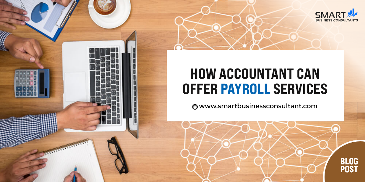 What An Accountant Should Keep In Mind While Offering Payroll Services?
