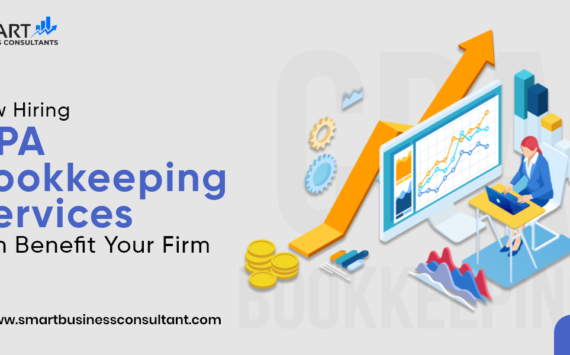 How can Hiring CPA Bookkeeping Services Benefit Your Firm?